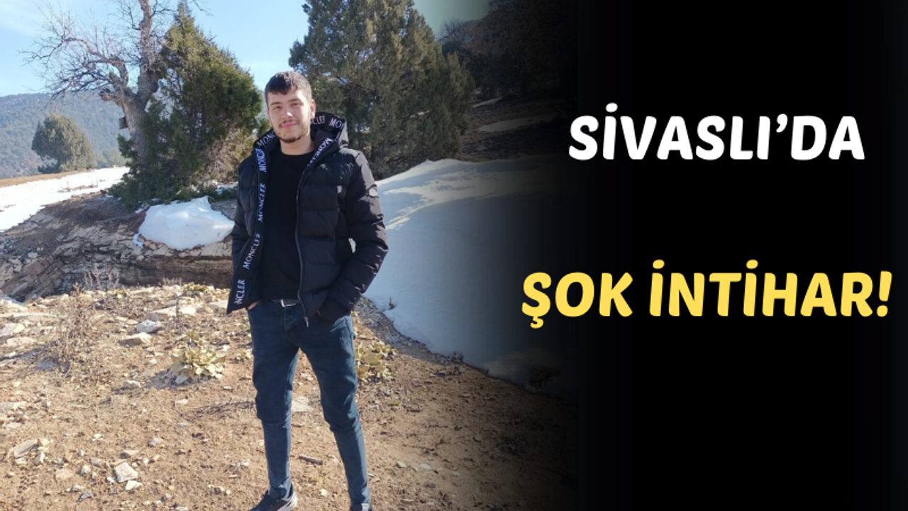 Sivaslı'da 21 yaşındaki genç intihar etti