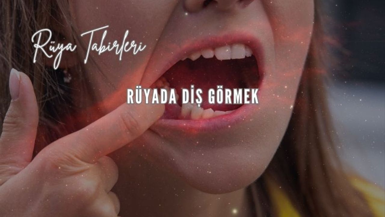 Rüyada Diş Döküldüğünü Görmek Ne Anlama Gelir?