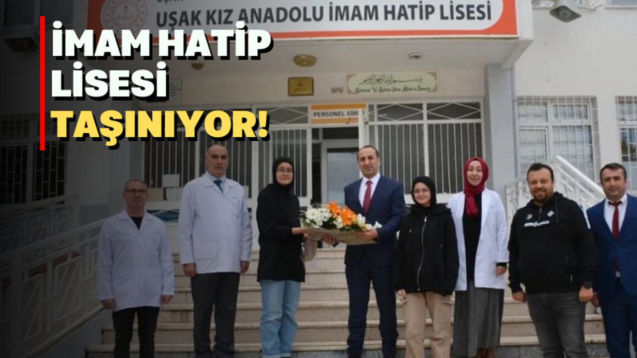 Uşak Kız Anadolu İmam Hatip Lisesi taşınıyor