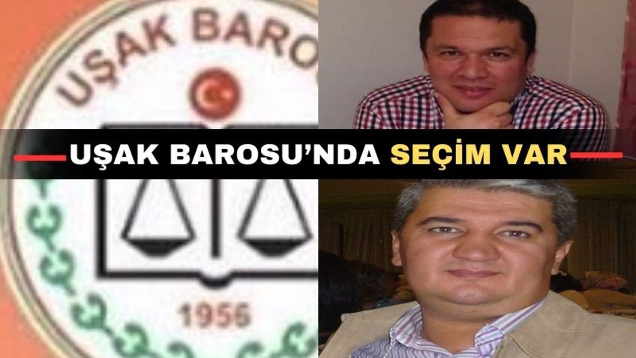 Uşak Baro Başkanlığı için yarış başladı