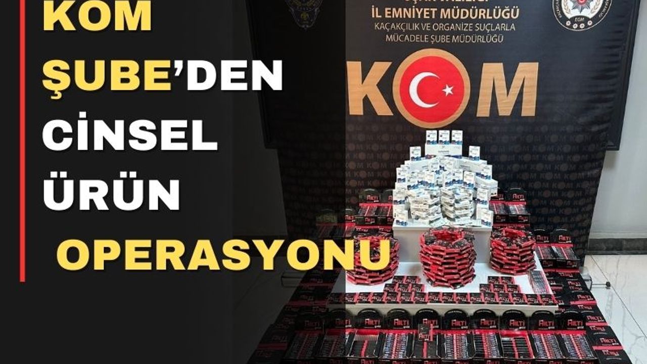 Uşak’ta çok sayıda kaçak cinsel ürün yakalandı