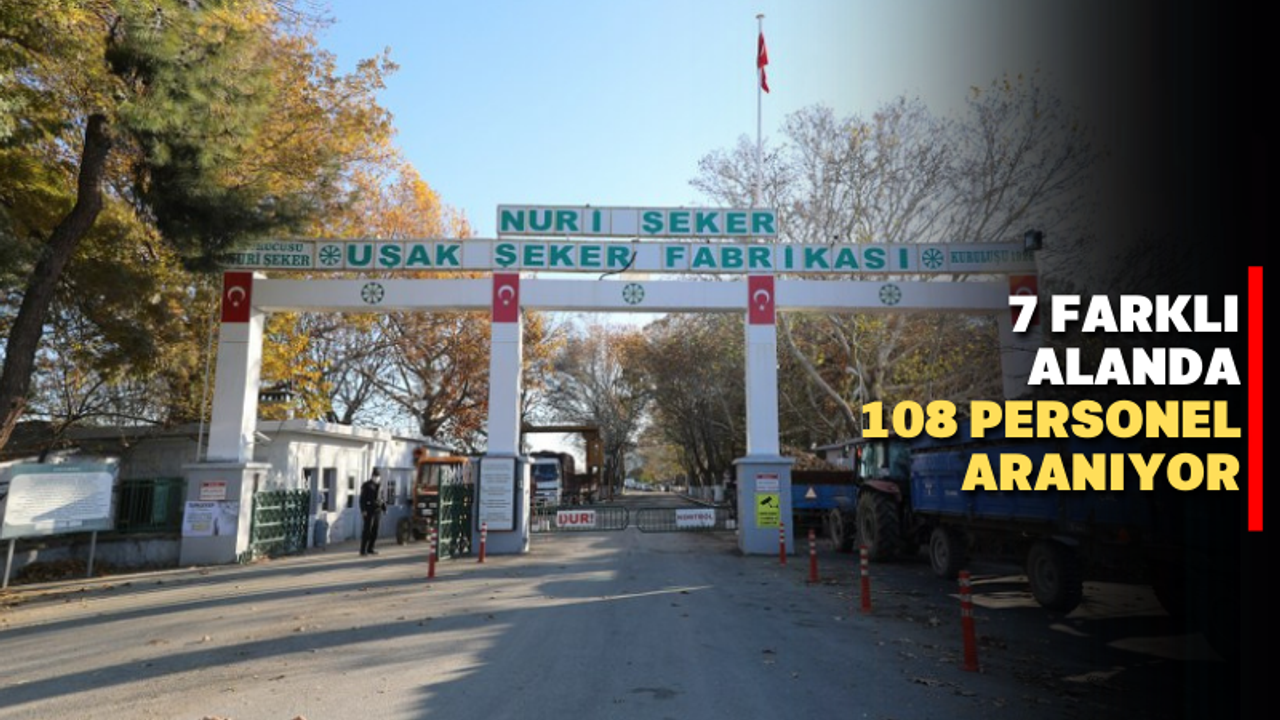 Uşak Şeker Fabrikası 108 kişi geçici işçi alımı yapacak