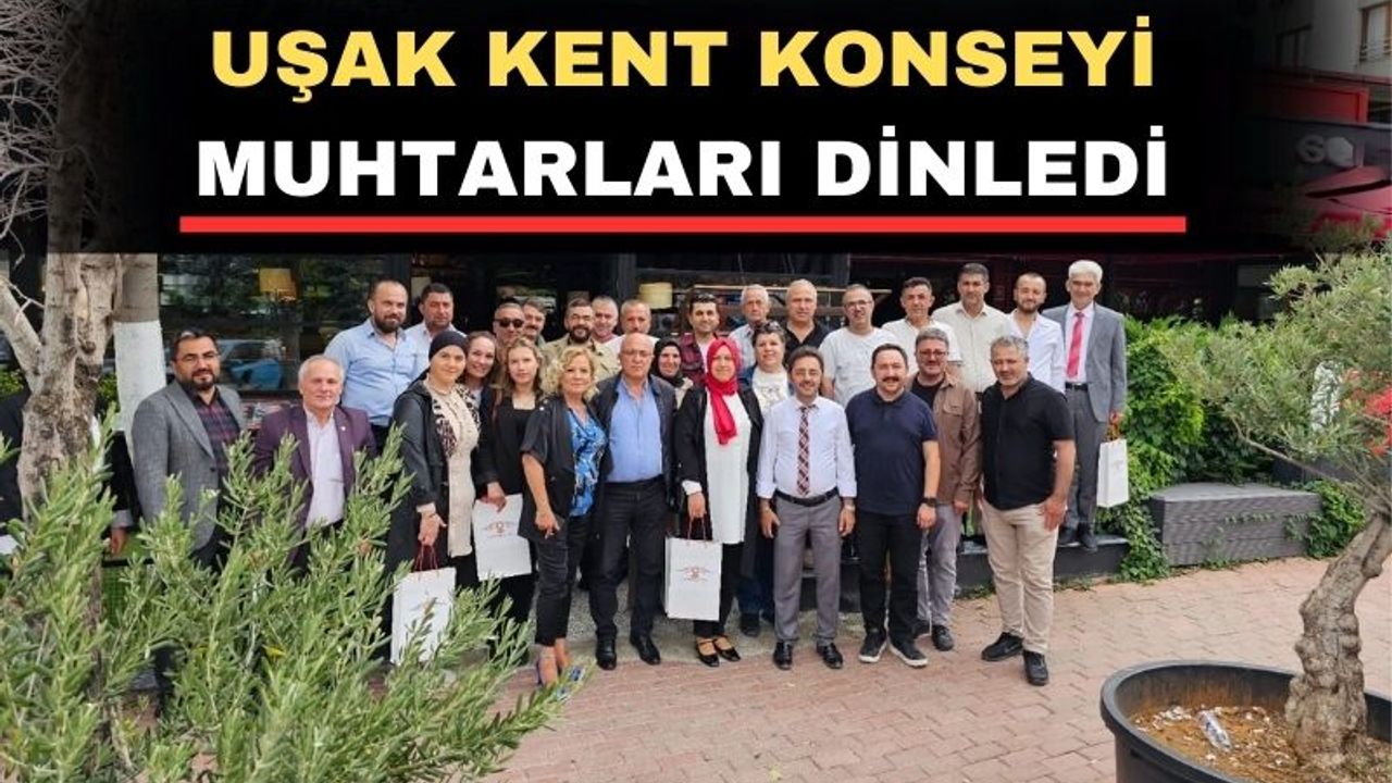 Uşak Kent Konseyi muhtarlarla bir araya geldi