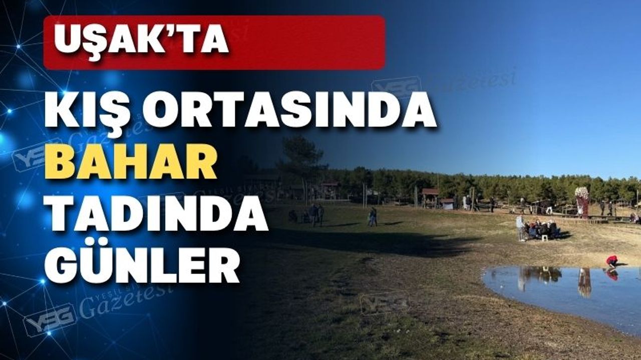 Uşak’ta Ocak Ayında Sıcak Hava Etkisi