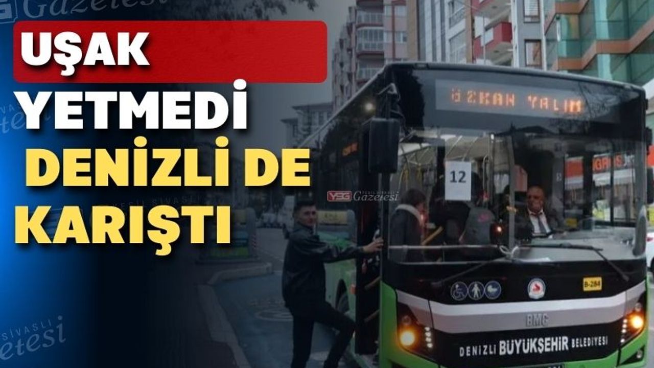 Uşak’taki otobüs krizi Denizli’ye sıçradı