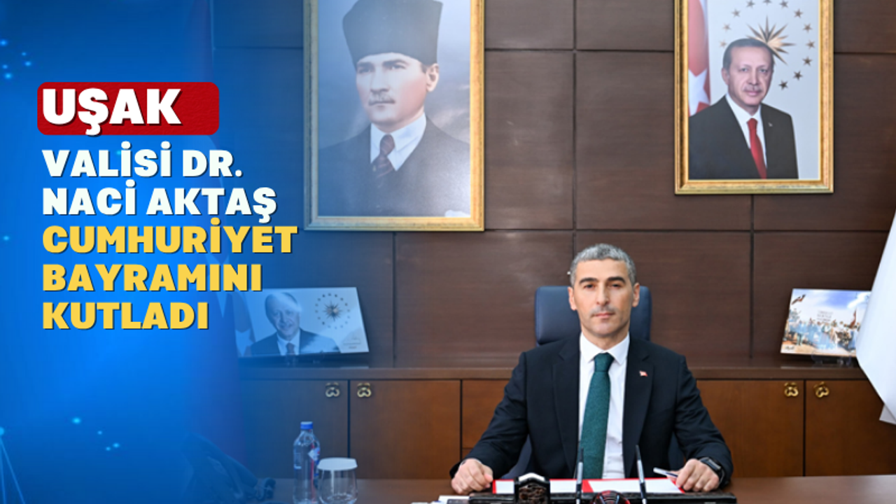 Vali Aktaş'tan 29 Ekim Kutlama Mesajı