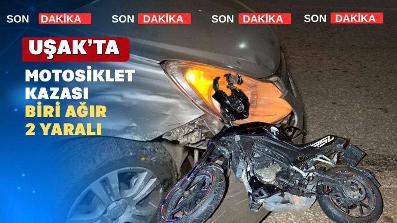 Ne yazık ki Uşak’ta motosiklet kazalarının sonu gelmiyor