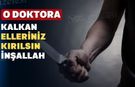 Uşak’ta doktora bıçaklı saldırı