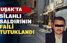 Uşak'ta 2 kişiyi silahla yaralayan firari yakalandı