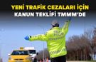 Trafik Cezaları Nasıl Olacak, Bu Cezalar Çok Can Yakar