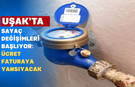 Uşak Belediyesi'nden "Süresi Dolan Sayaçlar" Uyarısı