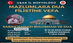 Uşak'ta "Mazlumlara Dua: Filistin'e Vefa" Programı Sabah Namazıyla Başlıyor