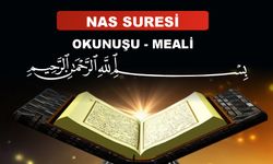 Nas Suresi Okunuşu ve Anlamı