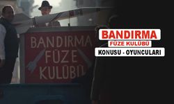 Bandırma Füze Kulübü Konusu ve Oyuncuları Kimler?