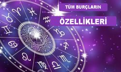 Burç Özellikleri Nelerdir? Sizin Burcunuz Nedir?