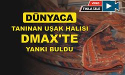 Uşak Halıları, DMAX'te Yayınlandı