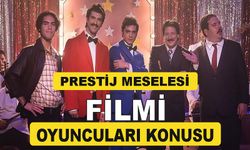 PRESTİJ MESELESİ Filmi Oyuncuları ve konusu nedir?