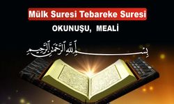 Mülk Suresi Tebareke Suresi Okunuşu, Türkçe Anlamı Ve Meali