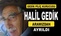 Gedik Piliç kurucusu Halil Gedik aramızdan ayrıldı