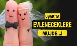 Uşak'ta Evlenecek Çiftlere Müjde...