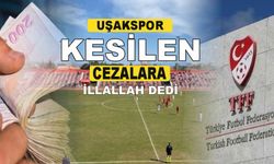 Uşakspor kesilen cezalardan "İllallah" dedi