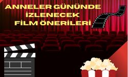 Anneler Gününde İzlenecek Film Önerileri