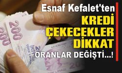 Esnaf Kefalet'ten Kredi Çekecekler Dikkat...!