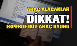 Araç Alacaklar Dikkat...! sahte exper raporu için ’ikiz araç’ oyunu