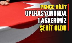 Pençe-Kilit Operasyonun Bir Askerimiz Şehit Oldu