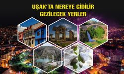 Uşak nerede? Uşak'ta nereye gidilir? Uşak'ta aileyle gezilecek yerler nerede?