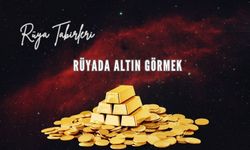 Rüyada Altın Görmek Ne Anlama Gelir?