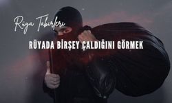 Rüyada Birşey Çaldığını Görmek Ne Anlama Gelir?