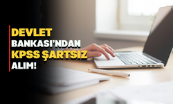 O devlet bankası KPSS şartsız alım yapacak! İşte detaylar: