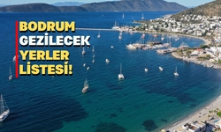 Bodrum’ da gezilmesi gereken birbirinden güzel yerler!