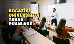 Boğaziçi Üniversitesi Taban Puanları ve Kontenjanları!