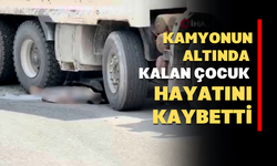 Kamyonun Altında Kalan Çocuk Hayatını Kaybetti