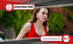 Serenay Sarıkaya Kimdir?