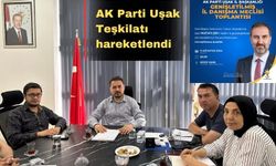 Ak Parti Uşak İl Teşkilatı hareketlendi