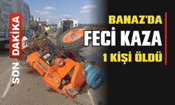 Banaz'da Feci Kaza 1 Kişi Hayatını Kaybetti