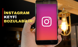 Instagram Keyfi Bozulabilir