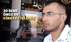 20 Sene Önce De Cinayet İşlemiş
