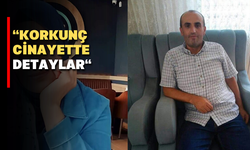 Korkunç Cinayette Detaylar Ortaya Çıktı!