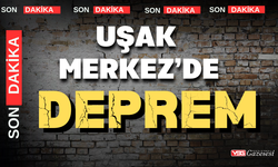 Uşak Merkez’de deprem oldu