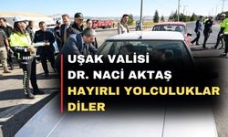 Yolcular Dikkat! Uygulama noktasında Uşak Valisi var