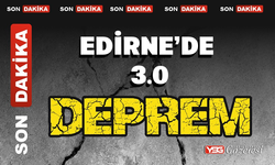 Edirne’de 3.0 büyüklüğünde deprem