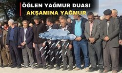 Uşak Taşkonak köylüleri gündüz dua etti akşam yağmur yağdı