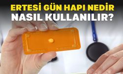 Ertesi Gün Hapı Nedir? Ertesi Gün Hapı Nasıl Kullanılır? Neye Yarar?