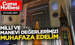 Uşak camilerinde ve "Milli ve Manevi Değerlerimizi Muhafaza Edelim" denilecek