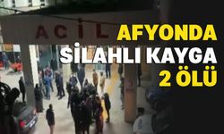 Afyon'da Silahlı Kavga 2 ÖLÜ