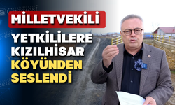 CHP Uşak Milletvekili Ali Karaoba; Kızılhisar köyünün derdine çare istedi